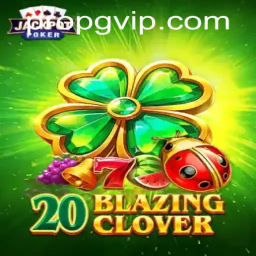 Descubra o Fascinante Mundo de 20BlazingClover: Um Jogo de Estratégia e Sorte